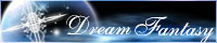 ���z�f�ފ�Dream Fantasy